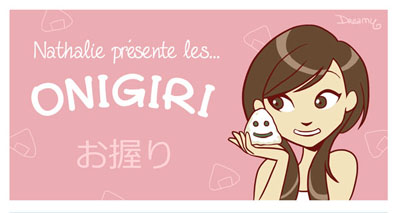 Recette de o-nigiri おにぎり de Nathalie en français sur le site de Dreamy.